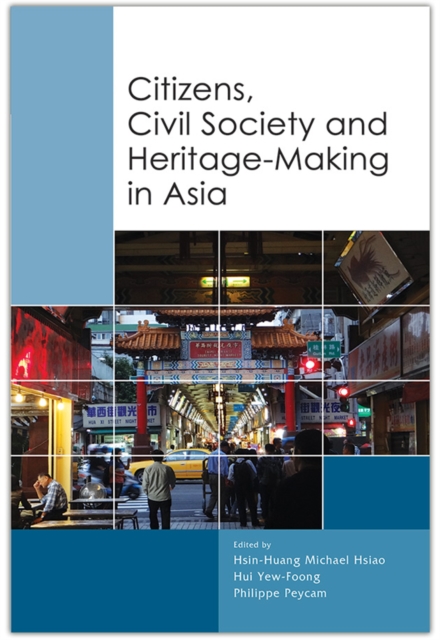 Citizens, Civil Society and Heritage-making in Asia