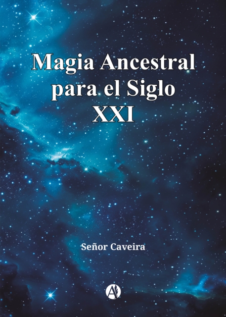 Magia Ancestral para el Siglo XXI