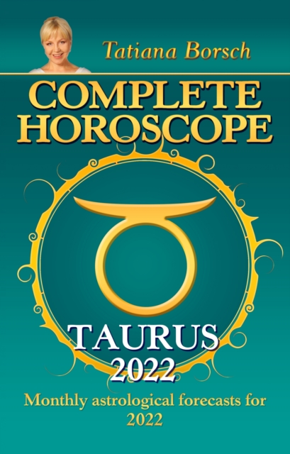 Complete Horoscope Taurus 2022