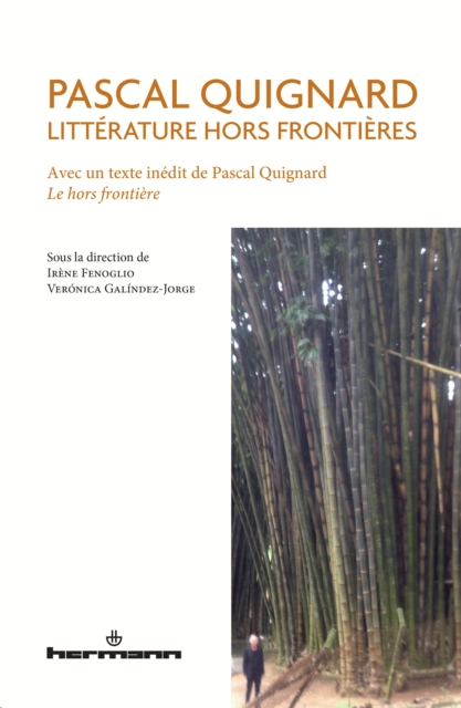 Pascal Quignard. Littérature hors frontières
