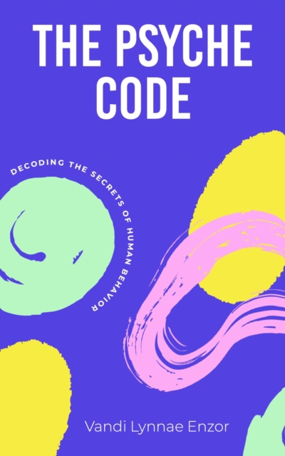 Psyche Code: Decoding the Secrets of Human Behavior