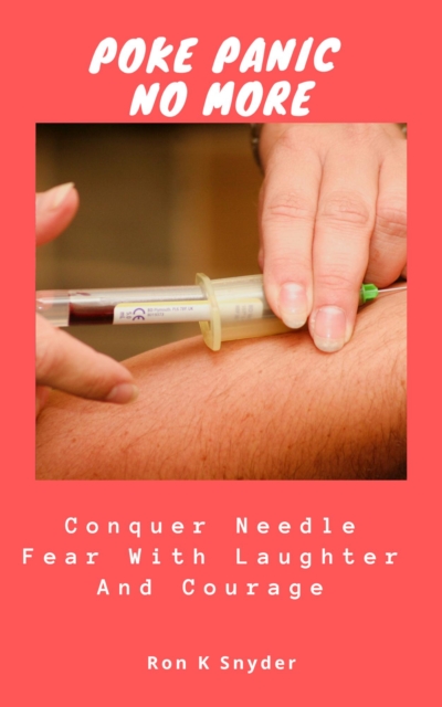 Poke Panic No More: Conquer Needle Fear With Laughter And Courage