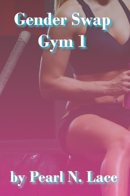 Gender Swap Gym 1