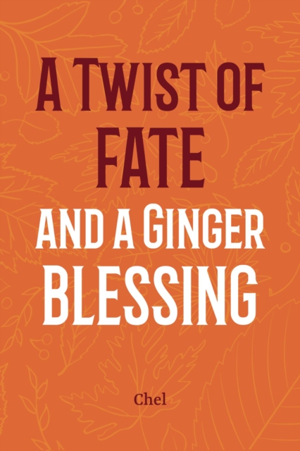 Twist of Fate and a Ginger Blessing
