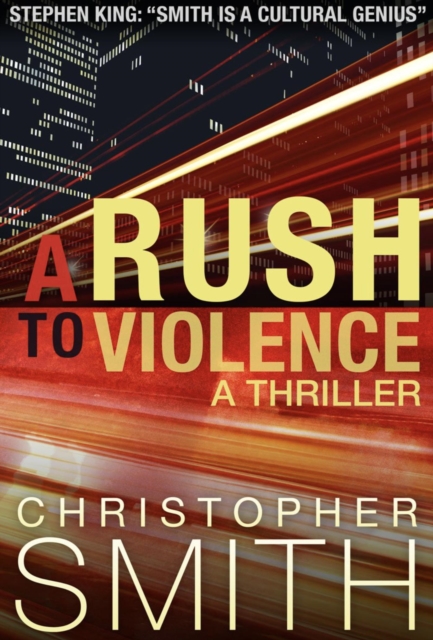 Rush to Violence: A Thriller