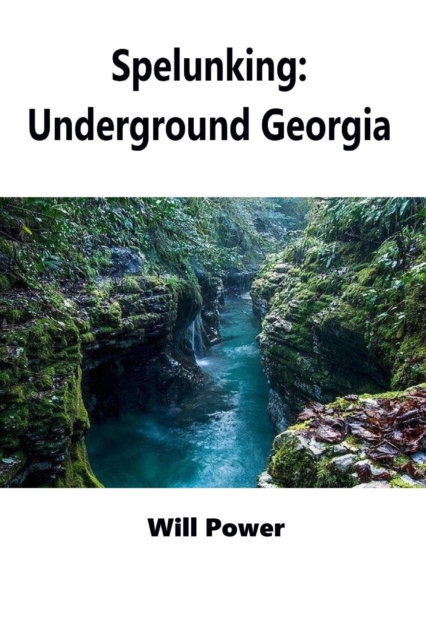 Spelunking: Underground Georgia