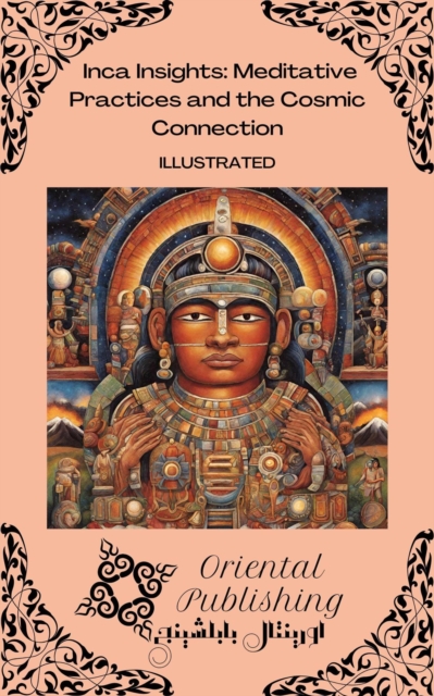 Inca Insights: Meditative Practices and the Cosmic Connection