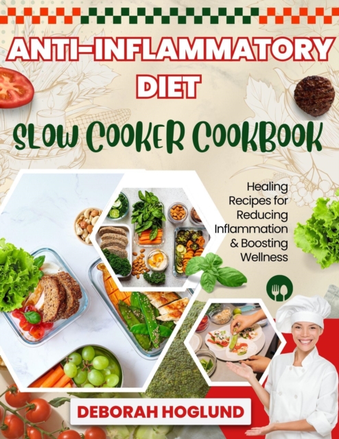 Anti-Inflammatory Diet Slow Cooker Cookbook