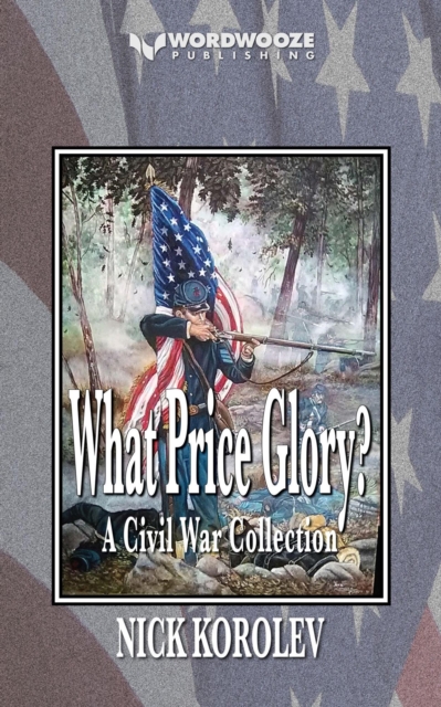 What Price Glory?: A Civil War Collection
