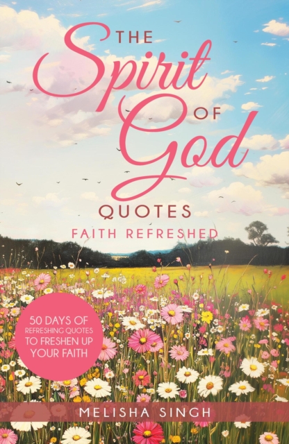 Spirit of God Quotes - Faith Refreshed