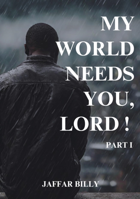 My World Needs You, Lord !