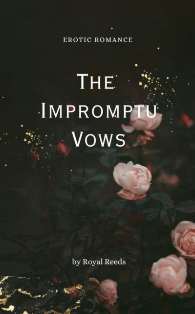 Impromptu Vows: Erotic Romance