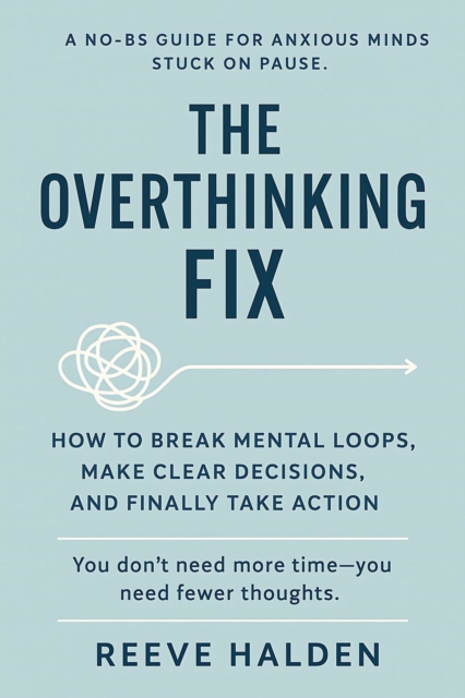 Overthinking Fix