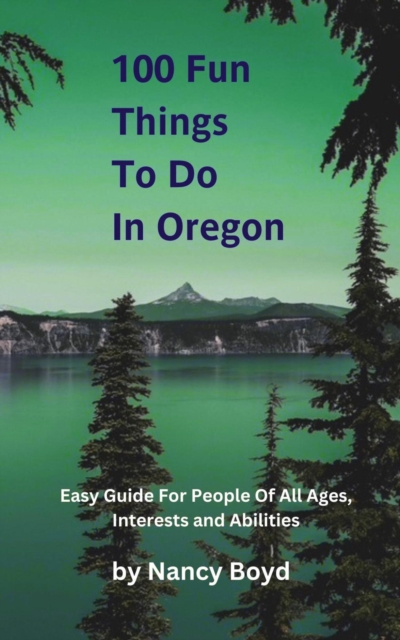 100 Fun Things To Do In Oregon