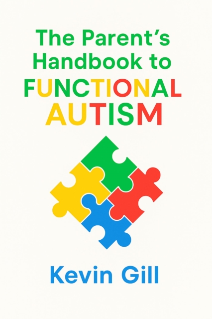 Parent's Handbook to Functional Autism