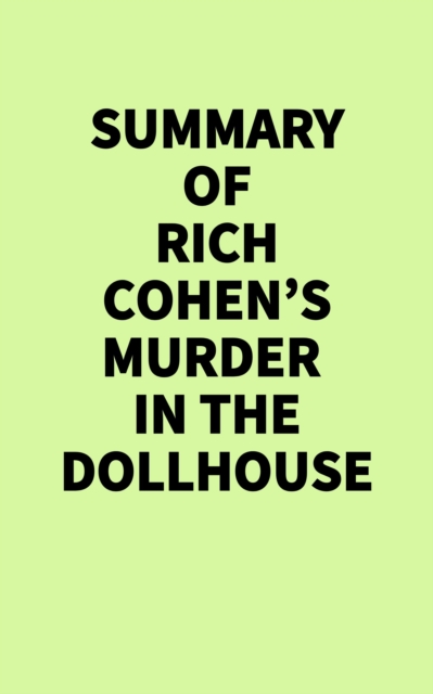 Summary of Rich Cohen's Murder in the Dollhouse