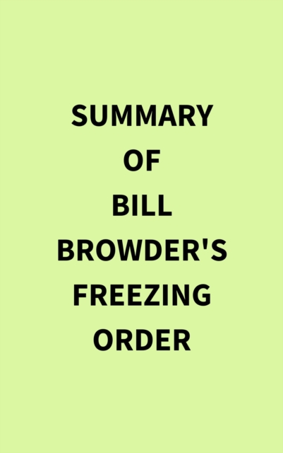 Summary of Bill Browder's Freezing Order
