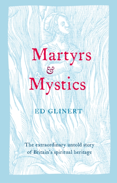 Martyrs and Mystics