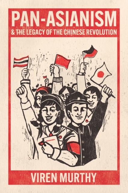Pan-Asianism and the Legacy of the Chinese Revolution