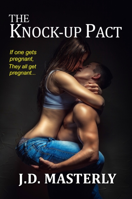 Knock-Up Pact: If One Gets Pregnant, They All Get Pregnant