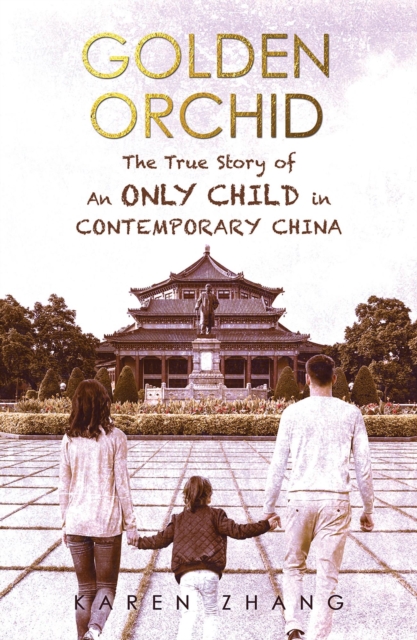 Golden Orchid: The True Story of an Only Child in Contemporary China