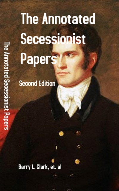 Annotated Secessionist Papers, Second Edition