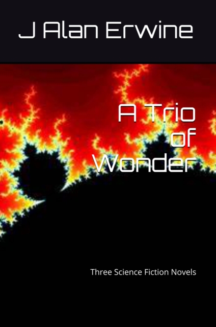 Trio of Wonder: Three Science Fiction Novels