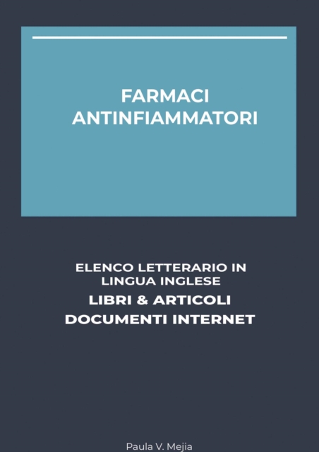 Farmaci Antinfiammatori: Elenco Letterario in Lingua Inglese: Libri & Articoli, Documenti Internet