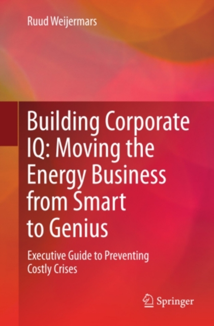Building Corporate IQ - Moving the Energy Business from Smart to Genius