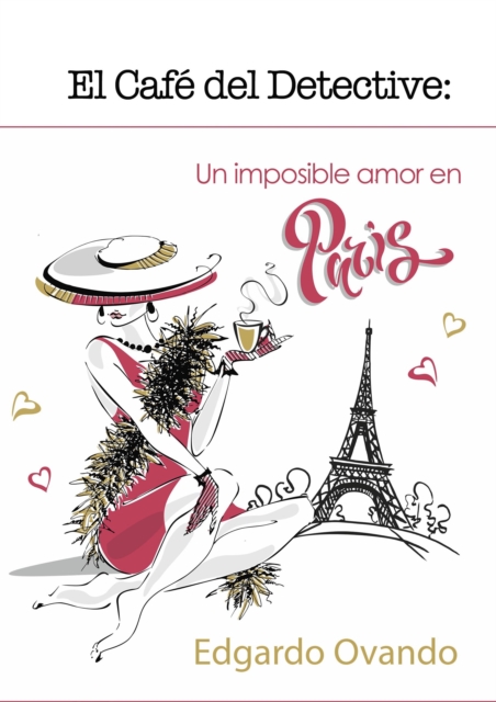 El Cafe del Detective (Volumen 1) Un imposible amor en Paris.