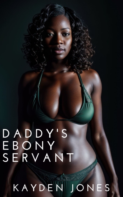 Daddy's Ebony Servant