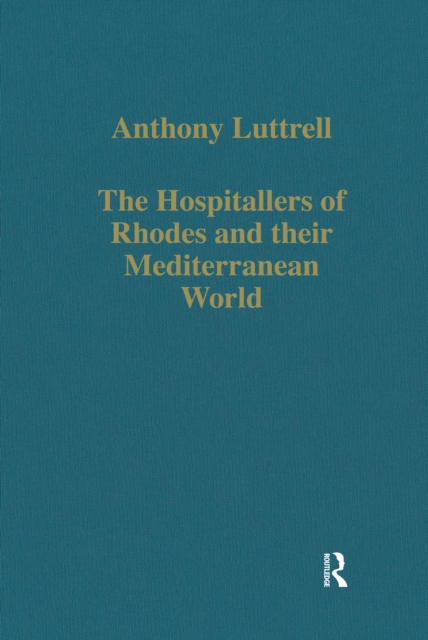 Hospitallers of Rhodes and their Mediterranean World
