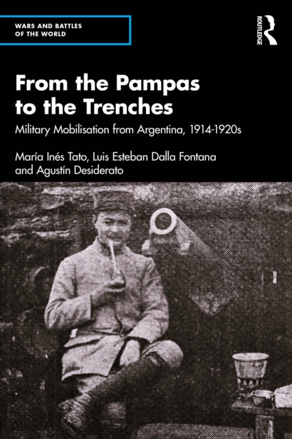 From the Pampas to the Trenches