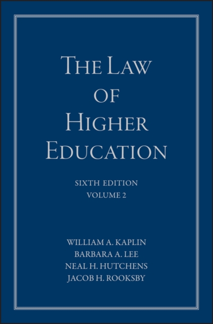 Law of Higher Education, A Comprehensive Guide to Legal Implications of Administrative Decision Making