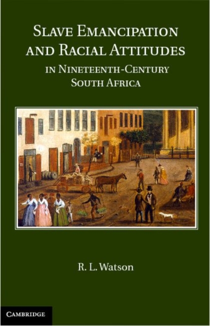 Slave Emancipation and Racial Attitudes in Nineteenth-Century South Africa