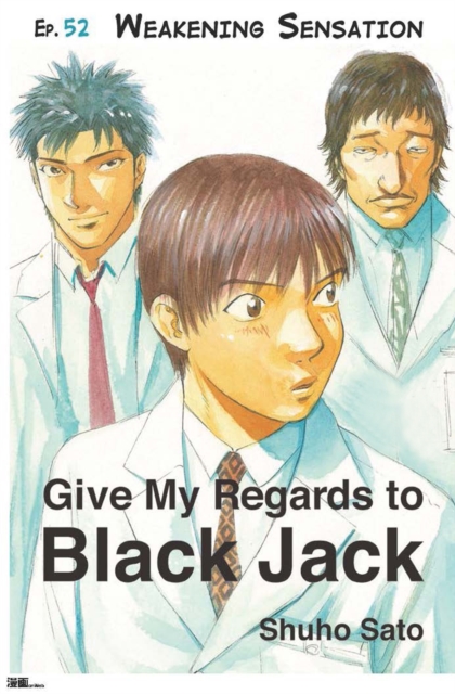 Give My Regards to Black Jack - Ep.52 Weakening Sensation (English version)