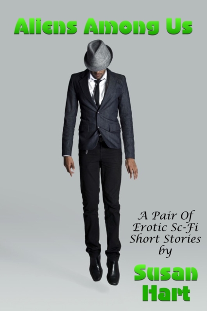 Aliens Among Us (A Pair of Erotic Sci-Fi Short Stories)