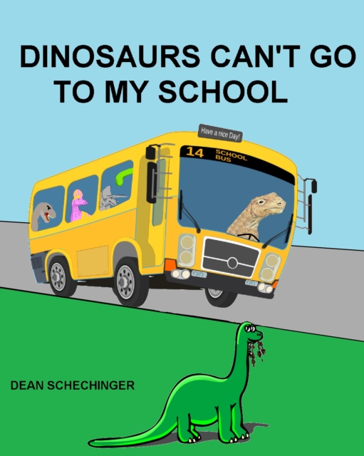 Dinosaurs Can't Go To My School