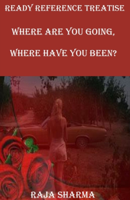 Ready Reference Treatise: Where Are You Going, Where Have You Been?