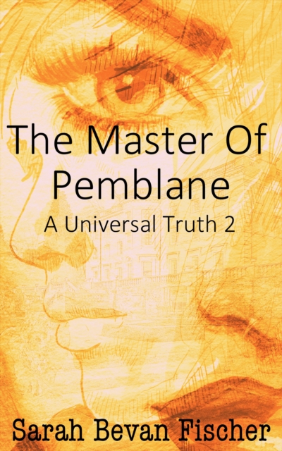 Master of Pemblane (Book 2 - A Universal Truth)