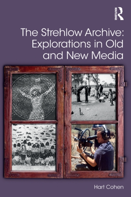 Strehlow Archive: Explorations in Old and New Media