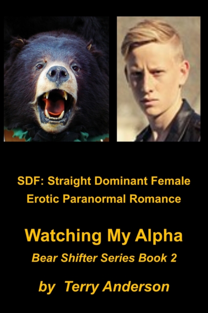 SDF: Straight Dominant Female Erotic Paranormal Romance Watching My Alpha
