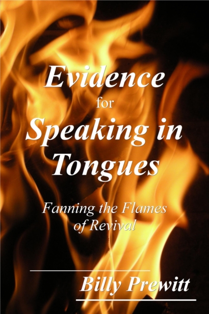 Evidence for Speaking in Tongues: Fanning the Flames of Revival