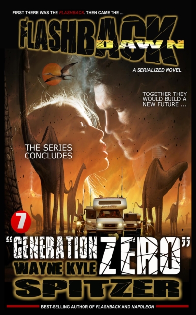 Flashback Dawn (A Serialized Novel), Part 7: &quote;Generation Zero&quote;