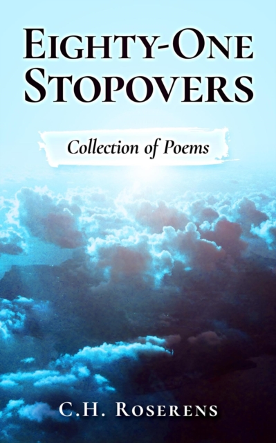 Eighty-One Stopovers: Collection of Poems