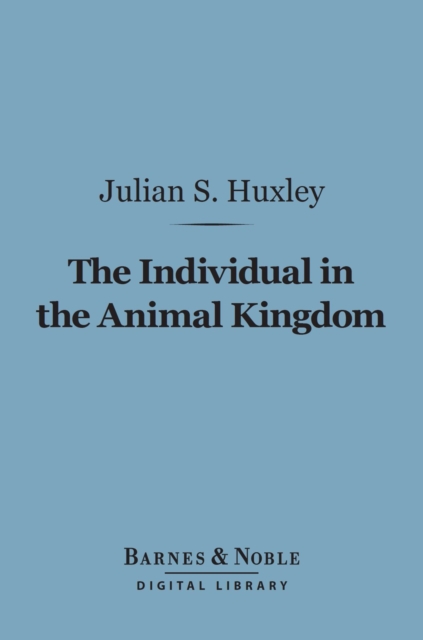 Individual in the Animal Kingdom (Barnes & Noble Digital Library)
