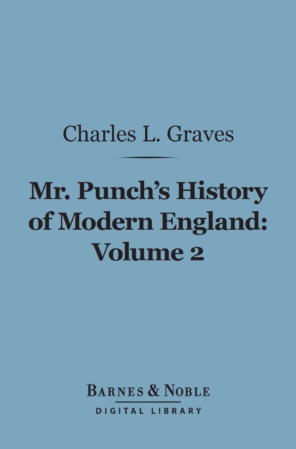 Mr. Punch's History of Modern England, Volume 2 (Barnes & Noble Digital Library)