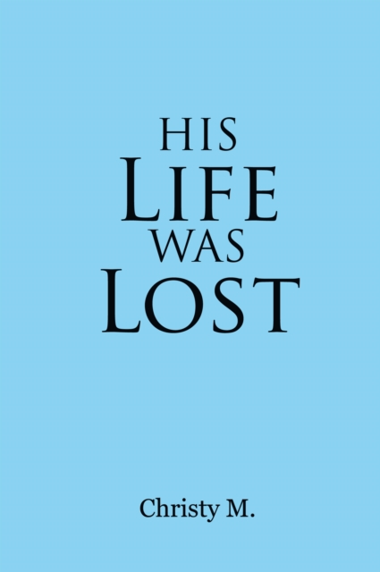 His Life Was Lost