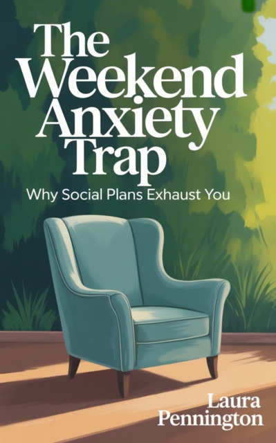 Weekend Anxiety Trap