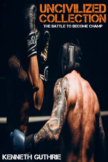 Uncivilized Collection: The Battle to Become Champ